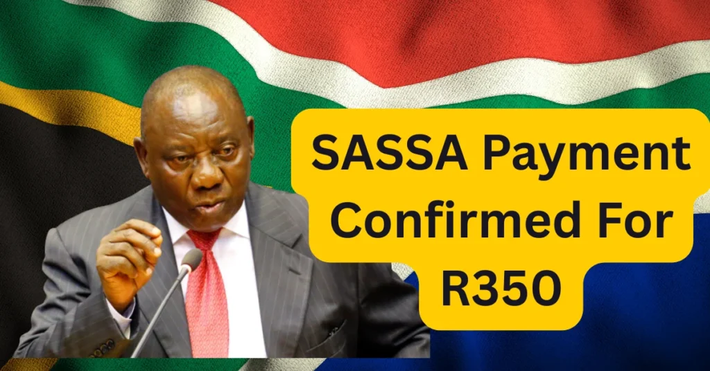 SASSA Payment Confirmed For R350