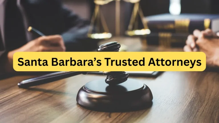 Santa Barbara’s Trusted Attorneys